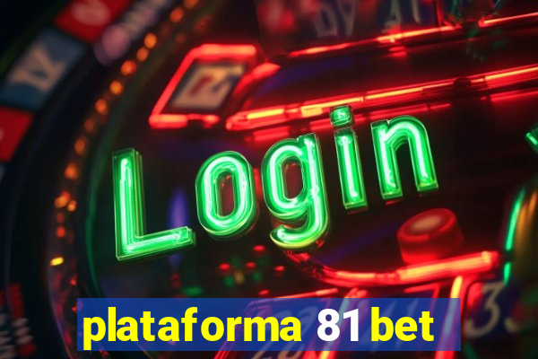 plataforma 81 bet